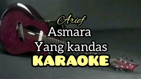 Asmara Yang Kandas Karaoke Arief Youtube