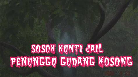 Live Malam Ini Sosok Kunti Jail Penunggu Gudang Kosong Youtube