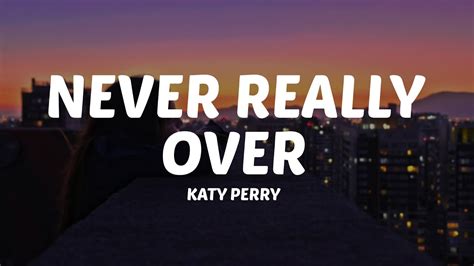 Katy Perry Never Really Over Lyrics Youtube