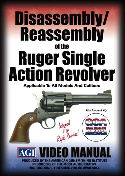 Disassemblyreassembly Of The Ruger Single Action Revolver The American Gunsmithing Institute