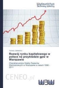 Rozwoj Rynku Kapita Owego W Polsce Na Przyk Adzie Gpw W Warszawie