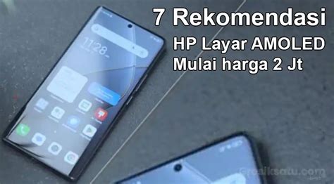 Rekomendasi Hp Layar Amoled Murah Mulai Rp Jutaan Untuk Pertengahan