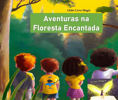 Aventuras Na Floresta Encantada Livro Magia Hotmart