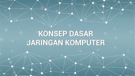 Konsep Dasar Jaringan Komputer Riset