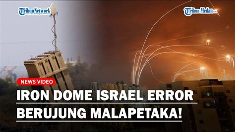 IRON DOME ISRAEL Bermasalah Berujung Malapetaka Rudal Justru Hantam