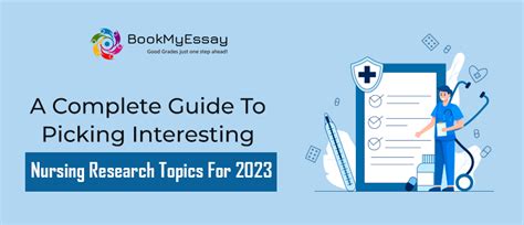 A Complete Guide To Picking Interesting Nursing Research Topics For 2023