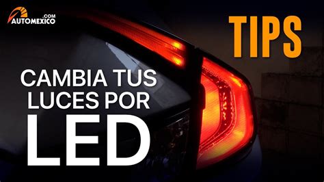 As Se Cambian Las Luces De Freno Por Led Automexico Youtube