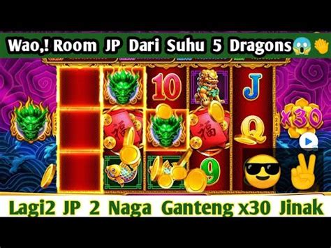 Lagi2 JP 2 Naga Hijau X30 Room Dragon Hari Ini Room JP 5 Dragon