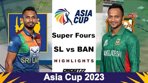 Asia Cup Sri Lanka Vs Bangladesh Super Fours Nd Odi Highlights