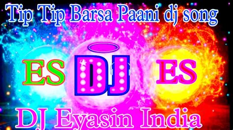 Tip Tip Barsa Paani Dj Remix Songs Hard Party Bass Mix 2023 New Songs