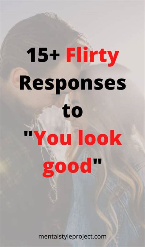 15 Flirty Responses To You Look Good