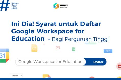 Ini Dia Syarat Untuk Daftar Google Workspace For Education Bagi