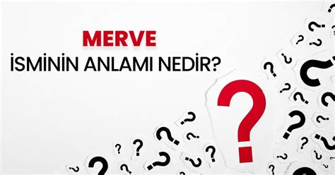 Merve Isminin Anlam Nedir Merve Ne Demek Kuran Da Ge Iyor Mu Merve