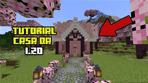 Tutorial Casa De Cereja Do MINECRAFT 1 20 YouTube