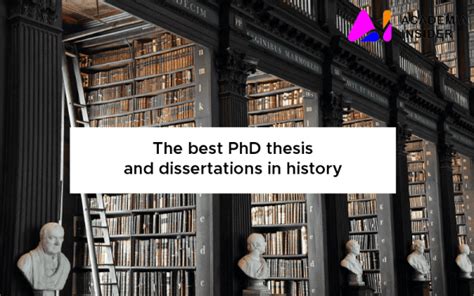 The Best Phd Thesis And Dissertations In History Academia Insider