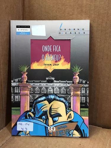 Livro Onde Fica O Ateneu De Ivan Jaf Mercadolivre