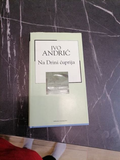 Ivo Andrić Na Drini ćuprija