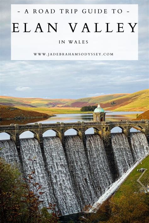 Elan Valley Ultimate Road Trip In Wales Jade Brahams Odyssey Wales