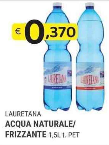 Offerta Lauretana Acqua Naturale Frizzante Lt Di Samia Cash And Carry