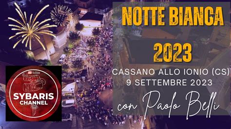 Notte Bianca Cassano Allo Ionio Cs Settembre Con Paolo Belli