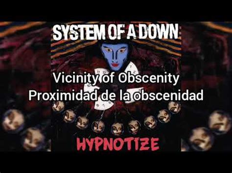 System Of A Down Vicinity Of Obscenity Sub Espa Ol Youtube