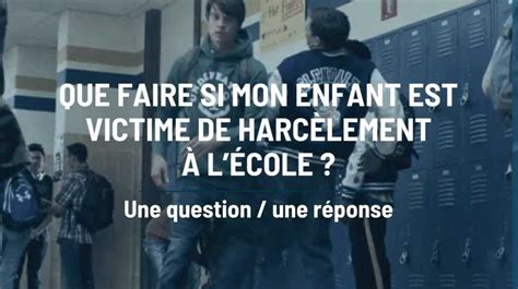 Vidéos Que Faire Si Mon Enfant Est Victime De Harcèlement à Lécole