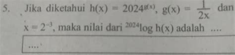 Solved Jika Diketahui H X 2024 G X G X 1 2x Dan X 2 3 Maka