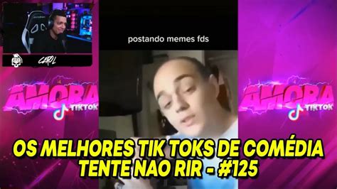 CEROL REAGINDO OS MELHORES DE TIK TOK DE COMÉDIA TENTE NÃO RIR 125