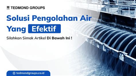 Solusi Pengolahan Air Yang Efektif Produsen Tangki Air