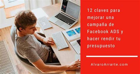 Campa A De Facebook Ads Claves Para Que Sea Rentable