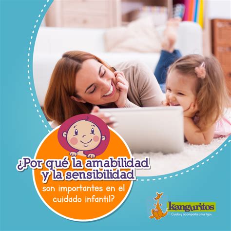 El Cuidado Infantil Importancia De La Sensibilidad Y Amabilidad