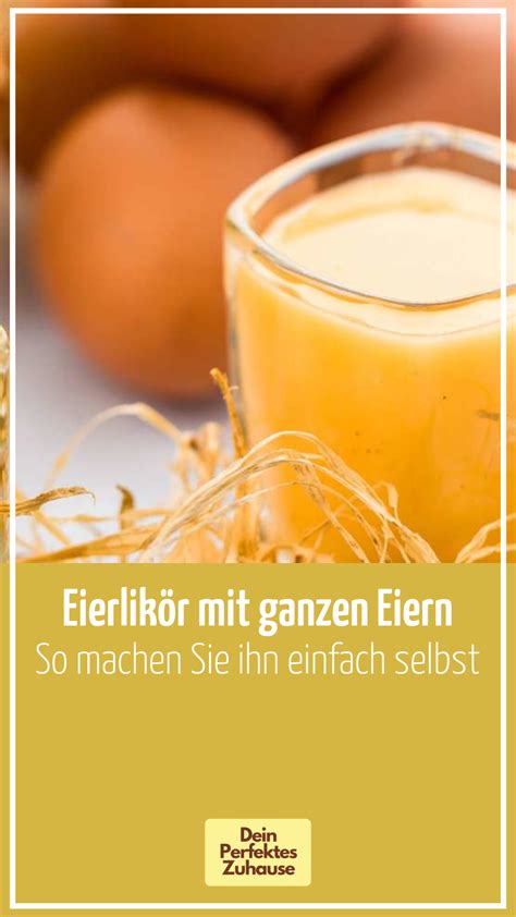 Eierlikör mit ganzen Eiern So machen Sie ihn einfach selbst Food