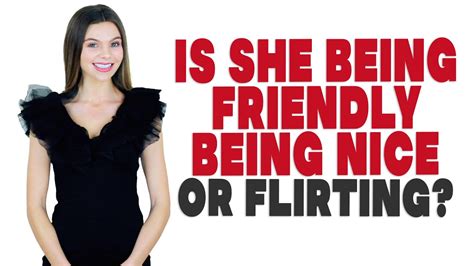 Differences Between Being Friendly Vs Flirty Is She Being Friendly