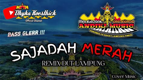 Remix Lampung Religi Sajadah Merah Full Bass Mixdut Andika Music