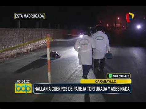 Carabayllo Pareja De Esposos Es Torturada Y Asesinada Youtube