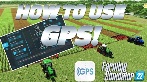 How To Use Guidance Steering Gps In Farming Simulator 22 Youtube