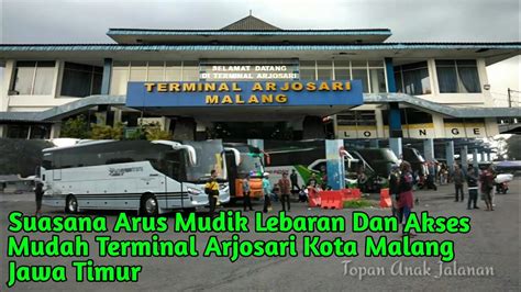 Suasana Arus Mudik Lebaran Dan Akses Mudah Di Terminal Arjosari Kota