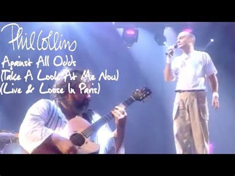 Phil Collins Against All Odds Take A Look At Me Now Live And Loose