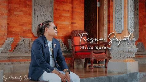 Metta Karuna Tresna Sujati Official Music Video YouTube