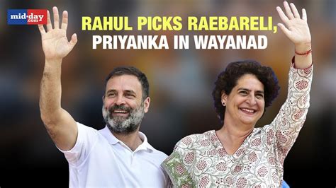 Rahul Gandhi Retains Raebareli Seat Priyanka To Make Electoral Debut