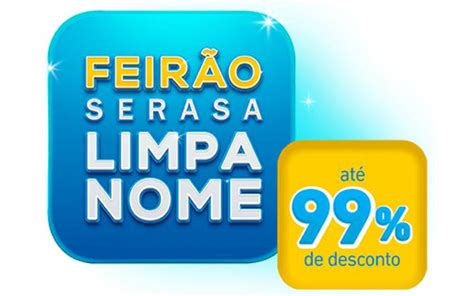 Atenção Participe do Feirão Serasa Limpa Nome e obtenha descontos de