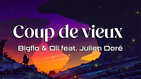 Bigflo Oli Feat Julien Dor Coup De Vieux Lyrics Youtube