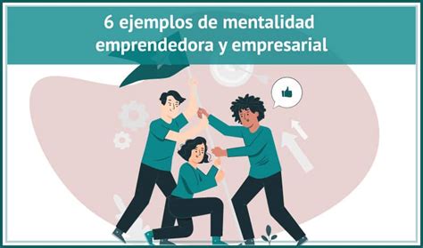 Ejemplos De Mentalidad Emprendedora Y Empresarial