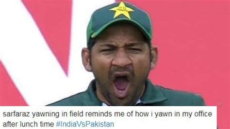 Pakistan Captain Sarfaraz Ahmed Yawns At Match Against India Result