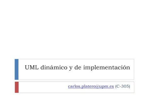 PDF UML dinámico y de implementación UML dinámico Vistas de UML