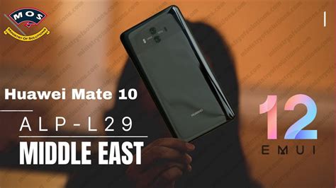 Huawei Mate 10 ALP L29 EMUI 12 Firmware Update C185 Middle East Africa