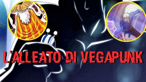 È LUI IL MISTERIOSO ALLEATO DI VEGAPUNK One Piece Teorie YouTube