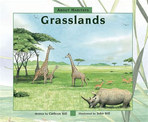 About Habitats Grasslands Peachtree Publishing Company Inc Habitats Grassland Habitat