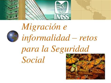 PPT Migración e informalidad retos para la Seguridad Social