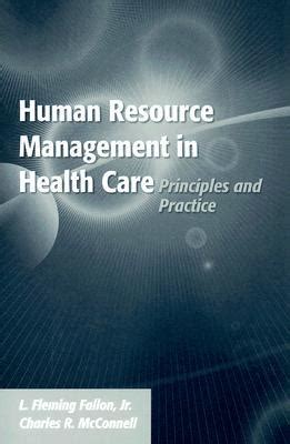 Human Resource Management In Health Care Principles And Practice By L